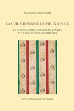 Download this eBook La Curie romaine de Pie IX à Pie X