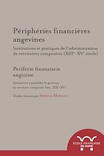 Download this eBook Périphéries financières angevines. Institutions et pratiques de l’administration de territoires composites (XIIIe-XVe siècle)