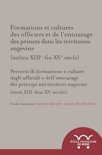Download this eBook Formations et cultures des officiers et de l’entourage des princes dans les territoires angevins (milieu XIIIe-fin XVe siècle)