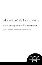 Télécharger le livre :  Marie-René de La Blanchère: dalle terre pontine all'Africa romana