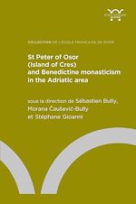 Download this eBook St Peter of Osor (Island of Cres) and Benedictine monasticism in the Adriatic area
