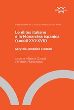 Télécharger le livre :  Le élites italiane e la Monarchia ispanica (secoli XVI-XVII)