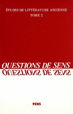 Télécharger le livre :  Questions de sens. Homère, Eschyle, Sophocle, Aristote, Virgile, Apulée, Clément d'Alexandrie