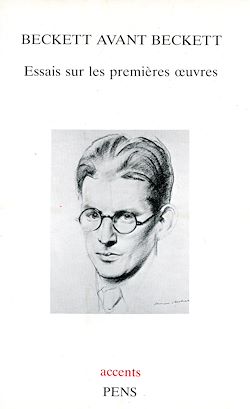 Télécharger le livre :  Beckett avant Beckett - Essais sur les premières œuvres           