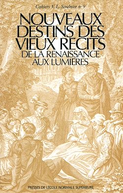 Télécharger le livre :  Nouveaux destins des vieux récits de la Renaissance aux Lumières 