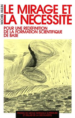 Télécharger le livre :  Le mirage et la nécessité - Pour une redéfinition de la formation scientifique de base