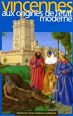 Download this eBook Vincennes aux origines de l'État moderne