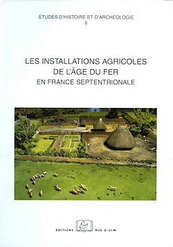 Télécharger le livre :  Les installations agricoles de l'âge du Fer en France septentrionale, vol. 6