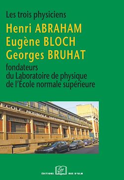 Télécharger le livre :  Les Trois physiciens fondateurs du Laboratoire de physique de l'École normale supérieure