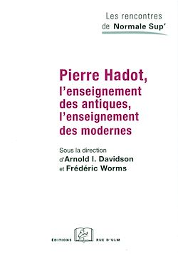 Télécharger le livre :  Pierre Hadot, l'enseignement des antiques, l'enseignement des modernes