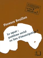 Télécharger le livre :  Squat : problème social ou lieu d'émancipation ?