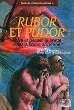 Télécharger le livre :  Rubor et Pudor - Vivre et penser la honte dans la Rome ancienne