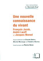 Télécharger le livre :  Une nouvelle connaissance du vivant - François Jacob, André Lwoff et Jacques Monod
