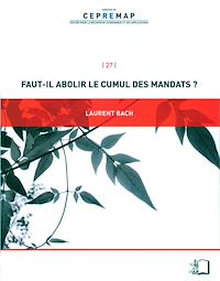 Télécharger le livre :  Faut-il abolir le cumul des mandats ?