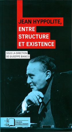 Télécharger le livre :  Jean Hyppolite, entre structure et existence