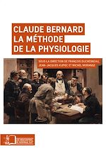 Télécharger le livre :  Claude Bernard. La méthode de la physiologie