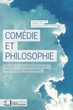 Télécharger le livre :  Comédie et philosophie - Socrate et les "Présocratiques" dans les Nuées d'Aristophane
