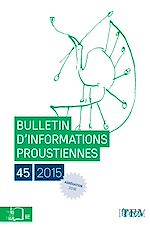 Télécharger le livre :  Bulletin d'informations proustiennes n°45