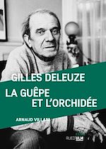 Télécharger le livre :  Gilles Deleuze, La guêpe et l'orchidée