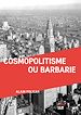 Télécharger le livre :  Cosmopolitisme ou barbarie