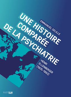 Télécharger le livre :  Une histoire comparée de la psychiatrie