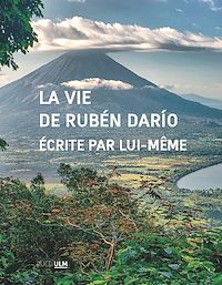 Télécharger le livre :  La Vie de Rubén Darío écrite par lui-même