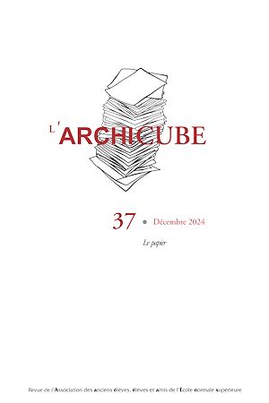 Téléchargez le livre :  L'Archicube N° 37  - Décembre 2024