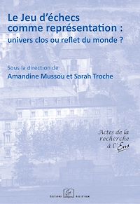 Télécharger le livre :  Le jeu d'échecs comme représentation : univers clos ou reflet du monde ?