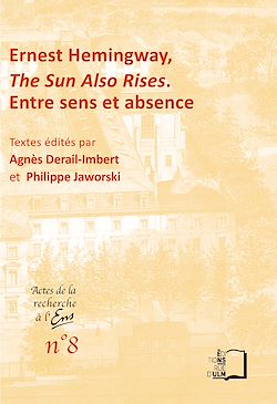 Télécharger le livre :  Ernest Hemingway, The Sun Also Rises - Entre sens et absence
