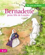 Télécharger le livre :  Bernadette, petite fille de Lourdes