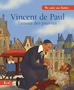Télécharger le livre :  Vincent de Paul, l'amour des pauvres