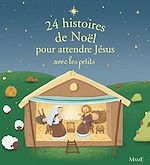 Télécharger le livre :  24 histoires de Noël pour attendre Jésus avec les petits