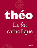 Télécharger le livre :  Le nouveau Théo - Livre 4 - La foi catholique