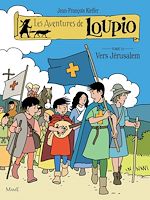 Télécharger le livre :  Les Aventures de Loupio - Tome 10 - Vers Jérusalem