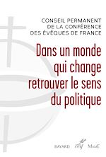 Télécharger le livre :  Dans un monde qui change, retrouver le sens du politique