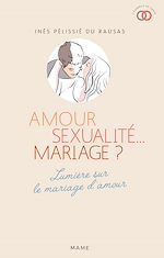 Télécharger le livre :  Amour, sexualité... mariage ?