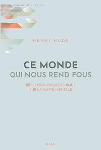 Téléchargez le livre :  Ce monde qui nous rend fous