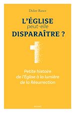 Télécharger le livre :  L'Église peut-elle disparaître ?
