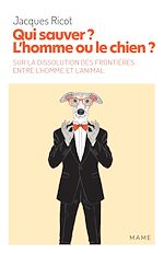 Télécharger le livre :  Qui sauver ? L'homme ou le chien ?