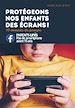 Télécharger le livre :  Protégeons nos enfants des écrans !