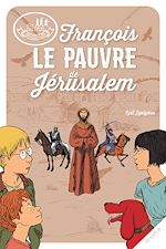 Télécharger le livre :  François, le pauvre de Jérusalem