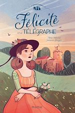 Télécharger le livre :  Félicité et le télégraphe
