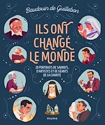 Télécharger le livre :  Ils ont changé le monde - 20 portraits de savants, d'artistes et de géants de la charité