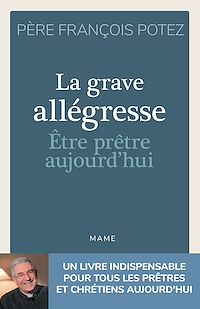 Téléchargez le livre :  La Grave Allégresse - Etre prêtre aujourd'hui