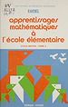 Télécharger le livre :  Apprentissages mathématiques à l'école élémentaire (3)