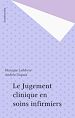 Télécharger le livre :  Le Jugement clinique en soins infirmiers
