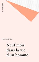 Télécharger le livre :  Neuf mois dans la vie d'un homme