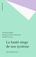 Télécharger le livre :  La Santé otage de son système