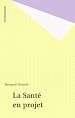 Télécharger le livre :  La Santé en projet