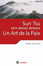 Télécharger le livre :  Sun Tsu sens dessus dessous, un Art de la Paix